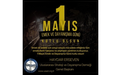 1 Mayıs Emek ve Dayanışma Günü Mesajı